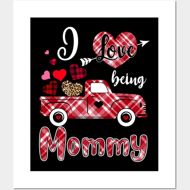 I Love Being Mommy Red Plaid Truck Heart Valentines Day Wall Art by Manonee